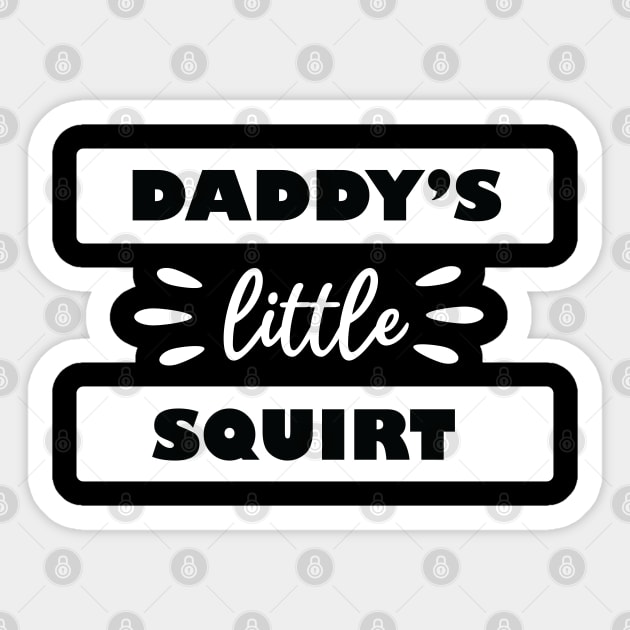 Daddy's Little Squirts Sticker by teestaan